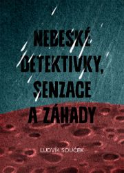 Nebeské detektivky, senzace a záhady Nebeské detektivky, senzace a záhady