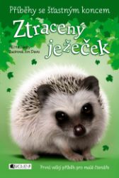 Příběhy se šťastným koncem – Ztracený ježeček Příběhy se šťastným koncem – Ztracený ježeček