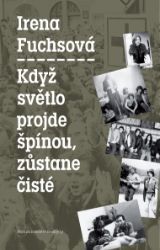 Když světlo projde špínou, zůstane čisté Když světlo projde špínou, zůstane čisté