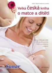Velká česká kniha o matce a dítěti Velká česká kniha o matce a dítěti