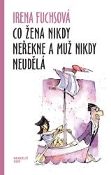 Co žena nikdy neřekne a muž nikdy neudělá Co žena nikdy neřekne a muž nikdy neudělá