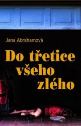 Do třetice všeho zlého - Thrillery Do třetice všeho zlého