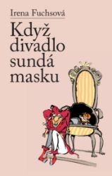 Když divadlo sundá masku Když divadlo sundá masku
