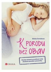 K porodu bez obav - Vztahy a rodičovství K porodu bez obav