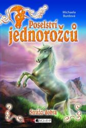 Poselství jednorožců – Strážci dobra Poselství jednorožců – Strážci dobra