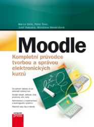 Moodle Kompletní průvodce tvorbou a správou elektronických kurzů Moodle Kompletní průvodce tvorbou a správou elektronických kurzů