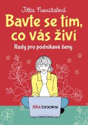 Bavte se tím, co vás živí Bavte se tím, co vás živí
