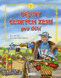 Dějiny českých zemí – pro děti Dějiny českých zemí – pro děti