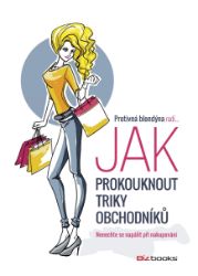 Protivná blondýna radí, jak prokouknout triky obchodníků Protivná blondýna radí, jak prokouknout triky obchodníků