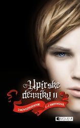 Upírske denníky 11 – Znovuzrodenie - Pro děti a mládež Upírske denníky 11 – Znovuzrodenie