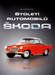 Století automobilů Škoda - Od roku 1905 - Věda a technika Století automobilů Škoda - Od roku 1905