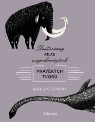 Ilustrovaný atlas nejpodivnějších pravěkých tvorů Ilustrovaný atlas nejpodivnějších pravěkých tvorů