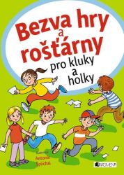 Bezva hry a rošťárny pro kluky a holky - Romány Bezva hry a rošťárny pro kluky a holky