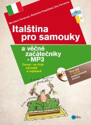 Italština pro samouky a věčné začátečníky - Miroslava Ferrarová - E-učebnice italštiny pro samouky Italština pro samouky a věčné začátečníky