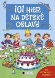 101 hier na detské oslavy 101 hier na detské oslavy