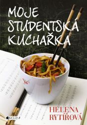 Moje studentská kuchařka - Helena Rytířová - Vaření a gastronomie Moje studentská kuchařka