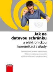 Jak na datovou schránku a elektronickou Jak na datovou schránku a elektronickou