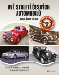 Dvě století českých automobilů - Věda a technika Dvě století českých automobilů