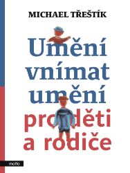Umění vnímat umění pro děti a rodiče Umění vnímat umění pro děti a rodiče