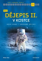 Nový dějepis v kostce pro SŠ II. - Dějiny, fakta a historie Nový dějepis v kostce pro SŠ II.