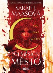 Půlměsíční město: Rod země a krve - Young Adult Půlměsíční město: Rod země a krve