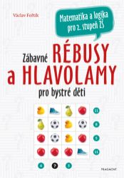 Zábavné rébusy a hlavolamy pro bystré děti Zábavné rébusy a hlavolamy pro bystré děti