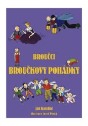 Broučci: Broučkovy pohádky - Jan Karafiát - Pro děti a mládež Broučci: Broučkovy pohádky