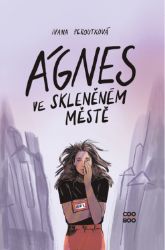 Ágnes ve skleněném městě Ágnes ve skleněném městě
