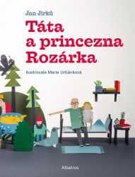 Táta a princezna Rozárka - Pro děti a mládež Táta a princezna Rozárka