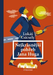 Nejkrásnější pohřeb Jana Huga Nejkrásnější pohřeb Jana Huga