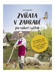 Zvířata v zahradě - pro radost i užitek Zvířata v zahradě - pro radost i užitek