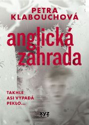 Anglická zahrada - Petra Klabouchová - Romány Anglická zahrada