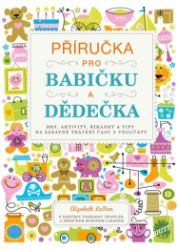 Příručka pro babičku a dědečka Příručka pro babičku a dědečka