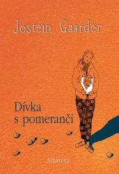 Dívka s pomeranči - Jostein Gaarder - Young Adult Dívka s pomeranči