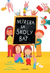 Netreba sa školy báť Netreba sa školy báť