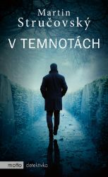 V temnotách - Martin Stručovský - Krimi a detektivky V temnotách