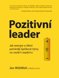 Pozitivní leader - Jan Mühlfeit - Marketing a management Pozitivní leader