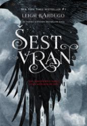 Šest vran - Leigh Bardugo - Young Adult Šest vran