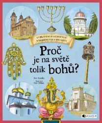 Proč je na světě tolik bohů? Proč je na světě tolik bohů?