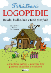 Pohádková logopedie - Boudo, budko, kdo v tobě přebývá? Pohádková logopedie - Boudo, budko, kdo v tobě přebývá?