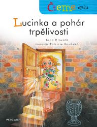Čteme spolu - Lucinka a pohár trpělivosti Čteme spolu - Lucinka a pohár trpělivosti