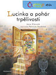 Čteme spolu - Lucinka a pohár trpělivosti Čteme spolu - Lucinka a pohár trpělivosti