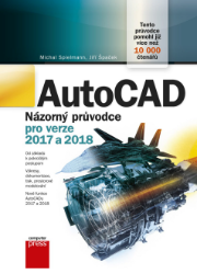 AutoCAD: Názorný průvodce pro verze 2017 a 2018 AutoCAD: Názorný průvodce pro verze 2017 a 2018