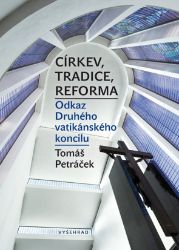Církev, tradice, reforma / Odkaz Druhého vatikánského koncilu Církev, tradice, reforma / Odkaz Druhého vatikánského koncilu