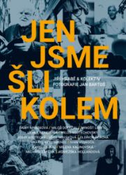 Jen jsme šli kolem Jen jsme šli kolem