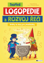 Tvořivá logopedie a rozvoj řeči Tvořivá logopedie a rozvoj řeči