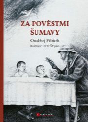 Za pověstmi Šumavy - Cestování Za pověstmi Šumavy