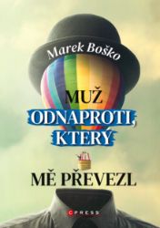 Muž odnaproti, který mě převezl Muž odnaproti, který mě převezl
