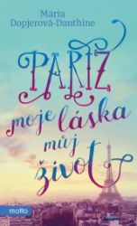 Paříž, moje láska, můj život Paříž, moje láska, můj život