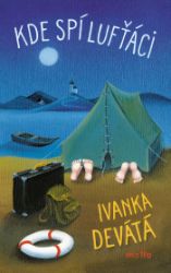 Kde spí lufťáci - Ivanka Devátá - Humor, satira a komedie Kde spí lufťáci